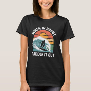 Camiseta Cuando Dudas, Pásalo En El Gracioso Surfing