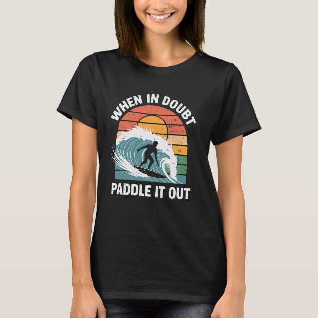 Camiseta Cuando Dudas, Pásalo En El Gracioso Surfing (Anverso)