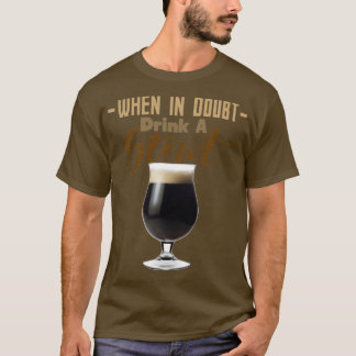 Camiseta Cuando Dudo Beba Una Trimezcla De Stout