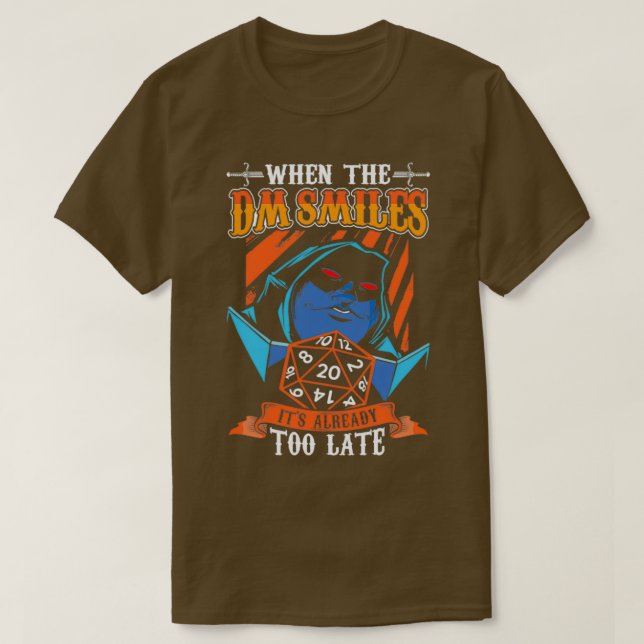 Camiseta Cuando el DM sonríe Itx27s ya es demasiado tarde R (Diseño del anverso)