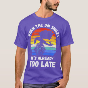 Camiseta Cuando el DM sonríe ya es demasiado tarde III