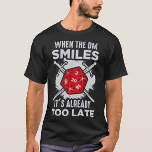 Camiseta Cuando el DM sonríe, ya es demasiado tarde para el
