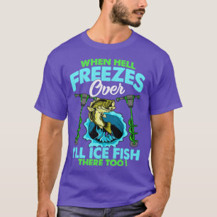Camiseta Cuando El Infierno Se Congela Por El Pescado De Hi