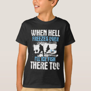 Camiseta Cuando el infierno se congele por ahí me helaré pe