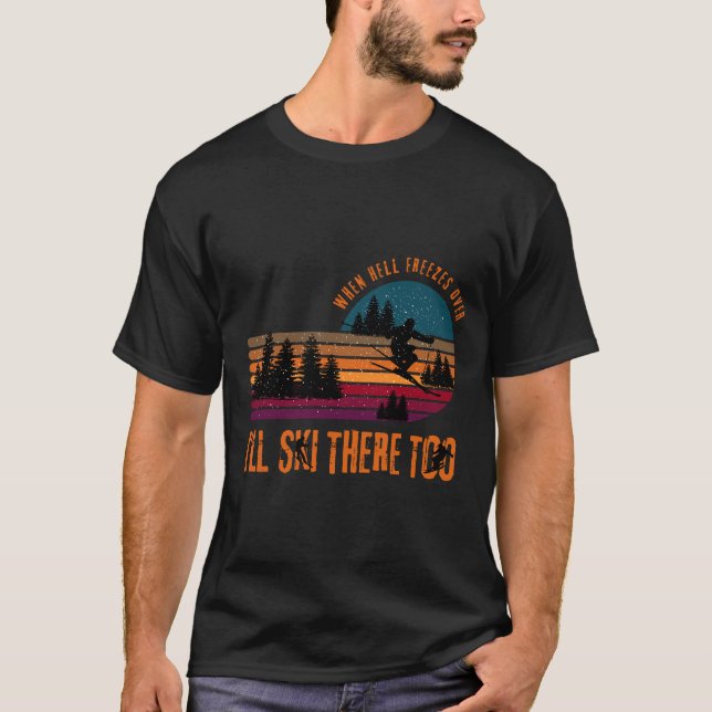 Camiseta Cuando el infierno se congele, yo también esquiaré (Anverso)