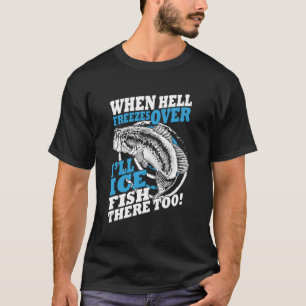 Camiseta Cuando El Infierno Se Congele, Yo También Haré Hie
