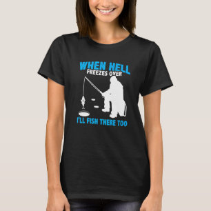 Camiseta Cuando el infierno se congele, yo también helaré p