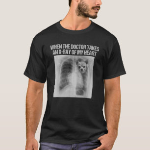 Camiseta Cuando el Médica toma rayos X de mi corazón Chihua