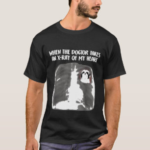 Camiseta Cuando El Médica Toma X Ray De Mi Corazón Shih T