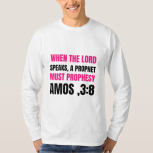 Camiseta cuando el señor habla, el profeta debe profetizar,
