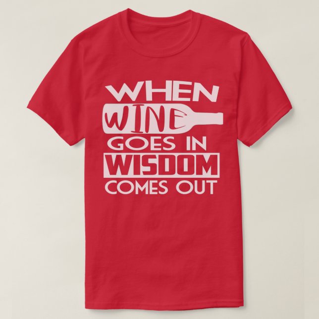 Camiseta Cuando el vino sale sabiduría 3 (Diseño del anverso)