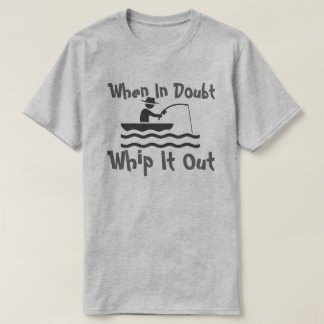 Camiseta cuando en azote de la duda él hacia fuera