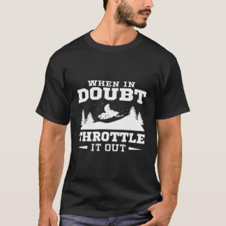 Camiseta Cuando En Duda Arrojen La Carcasa De Snowmobile