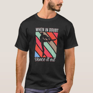 Camiseta Cuando En Duda Danza Para Hombres Bailarines