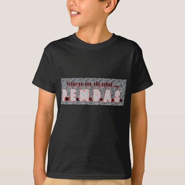 Camiseta Cuando en duda, P.E.M.D.A.S. (Anverso)