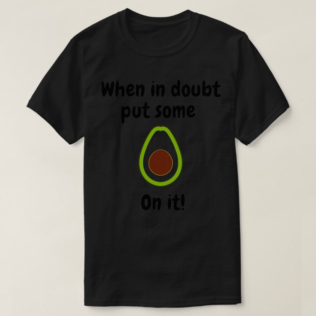 Camiseta Cuando en duda poner algo de guacamole (Diseño del anverso)