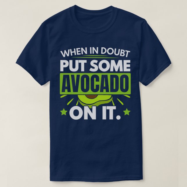 Camiseta Cuando En Duda Ponga Algo De Aguacate Sobre Él Gua (Diseño del anverso)