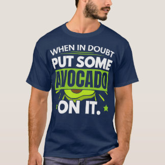 Camiseta Cuando En Duda Ponga Algo De Aguacate Sobre Él Gua