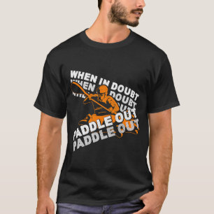 Camiseta Cuando en duda se puede practicar piragüismo de re