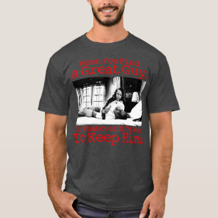 Camiseta Cuando encuentras a un gran tipo hace lo que se ne