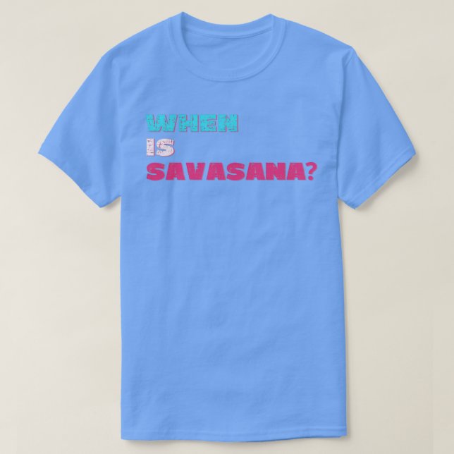 Camiseta Cuándo es savasana (Diseño del anverso)