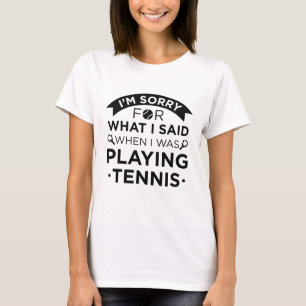 Camiseta Cuando Estaba Jugando Tenis