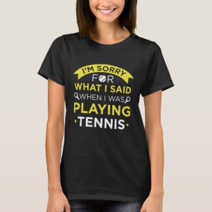 Camiseta Cuando Estaba Jugando Tenis