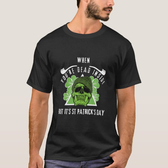 Camiseta Cuando estás muerto dentro, pero es el día de los  (Anverso)