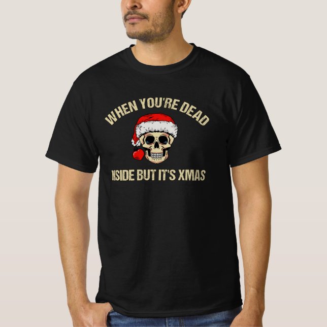 Camiseta Cuando estás muerto dentro, pero son navidades (Anverso)