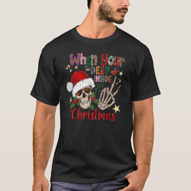 Camiseta Cuando estás muerto dentro, pero son Navidades y c (Anverso)