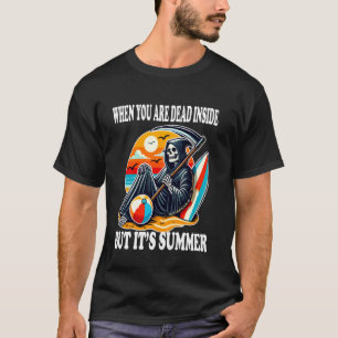 Camiseta Cuando estás muerto por dentro pero es verano Sega