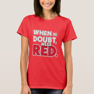 Camiseta Cuando esté en duda, use rojo