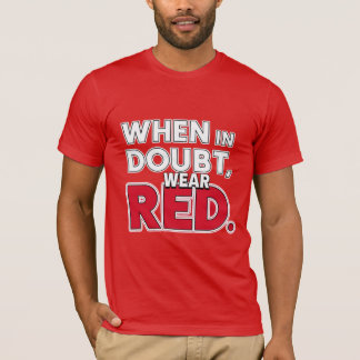 Camiseta Cuando esté en duda, use rojo