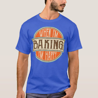 Camiseta Cuando estoy horneando, soy Guay Happy Motivationa