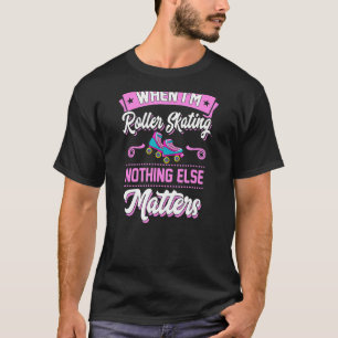 Camiseta Cuando estoy patinando nada más importa