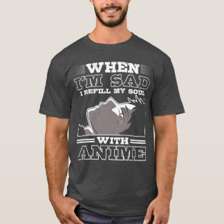 Camiseta Cuando estoy triste, lleno mi alma con anime Anime