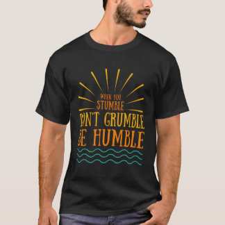 Camiseta Cuando Estropeas, No Te Reputes A Ser Humilde Posi