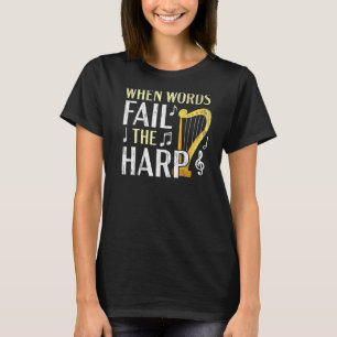 Camiseta Cuando Faltan Las Palabras El Arpa Habla Un Músico