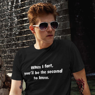 Camiseta Cuando Fart usted será el segundo a saber