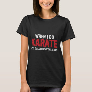 Camiseta Cuando hago Karate se llama Artes parciales 18