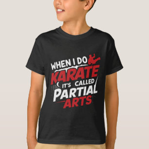 Camiseta Cuando hago Karate se llama Artes parciales 7