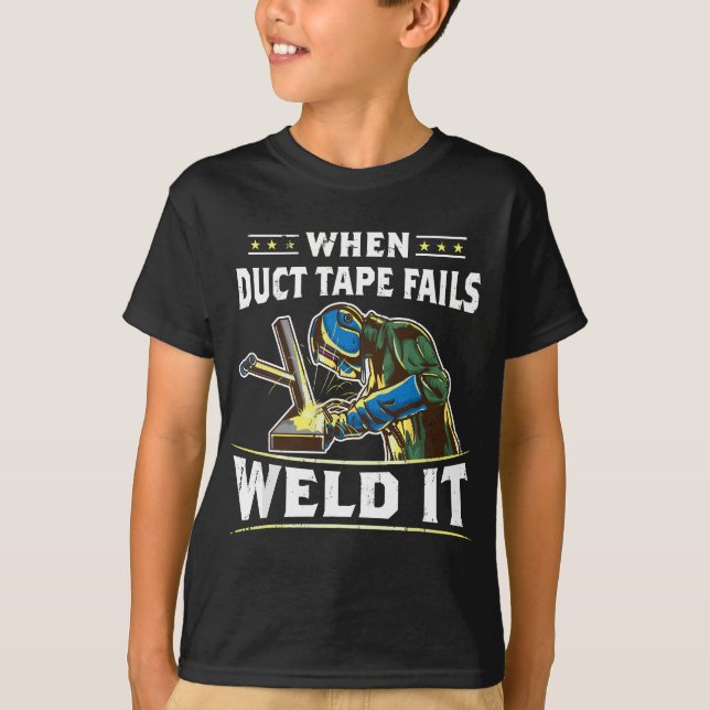 Camiseta Cuando La Cinta Duct No Funciona, Se Solda Fundado (Anverso)