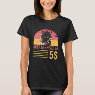 Camiseta Cuando la gasolina llega a 5 Gato gruñón sobre el