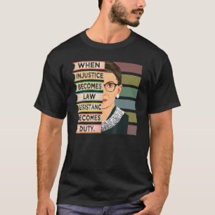 Camiseta Cuando la injusticia se convierte en deber, la res