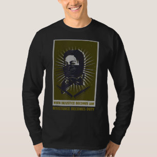 Camiseta Cuando la injusticia se convierte en deber, la res
