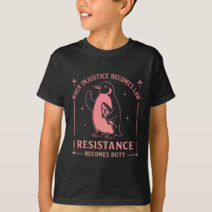 Camiseta Cuando la injusticia se convierte en deber, la res