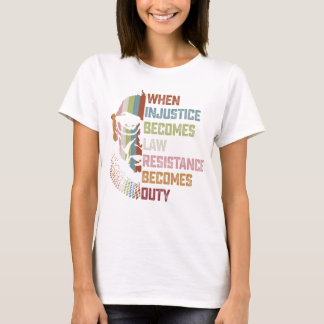 Camiseta Cuando la injusticia se convierte en deber, la res