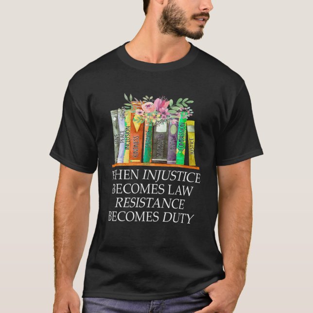 Camiseta Cuando la injusticia se convierte en deber, la res (Anverso)