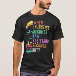 Camiseta Cuando la injusticia se convierte en deber, la res