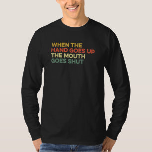 Camiseta Cuando la mano sube la boca se cierra Chiste Te